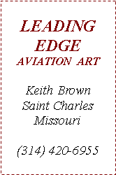Text Box: LEADING EDGE AVIATION  ARTKeith BrownSaint Charles Missouri  (314) 420-6955